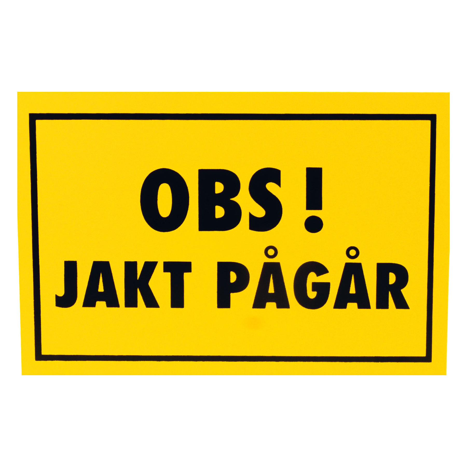 Varningsskylt- Jakt pågår från Grey oak